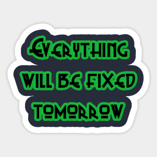 Fix It Tomorrow Sticker